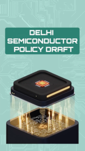 Delhi Enters Semiconductor Era: New Policy to Boost Tech Growth, Jobs, and Investments