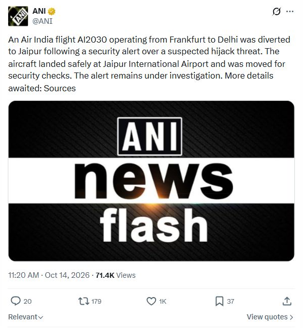 सुरक्षा अलर्ट के बाद फ्रैंकफर्ट-दिल्ली की एयर इंडिया उड़ान AI2030 जयपुर डायवर्ट, सुरक्षित लैंडिंग उड़ान AI2030 के सुरक्षा अलर्ट पर 14 अक्टूबर का पूरा मूल एक्स पोस्ट