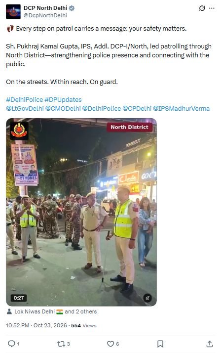 North Delhi Police Patrol Led by Additional DCP Pukhraj Kamal Gupta Focuses on Public Outreach Complete North Delhi police patrol announcement on X, October 23, 2026